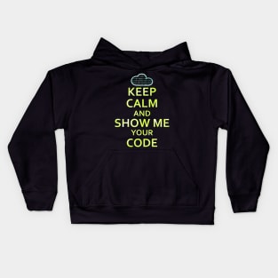Keep Calm And Show Me Your Code Kids Hoodie